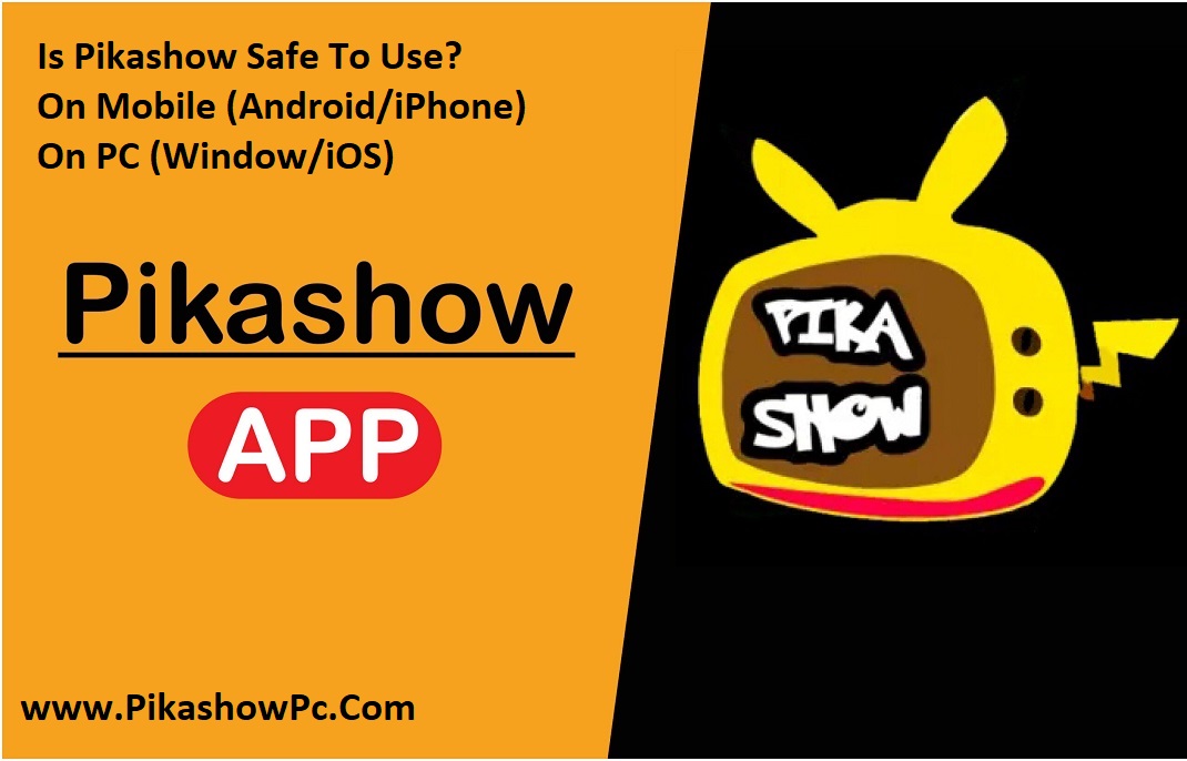 is Pikashow App safe to use
